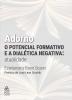 Adorno: o potencial formativo e a dialética negativa – atualidade